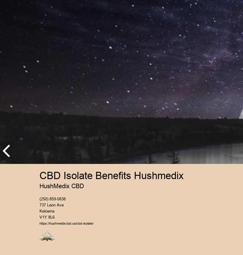 CBD Isolate Benefits Hushmedix