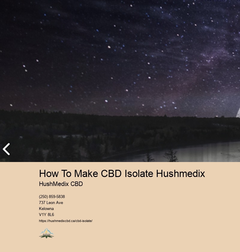 How To Make CBD Isolate Hushmedix